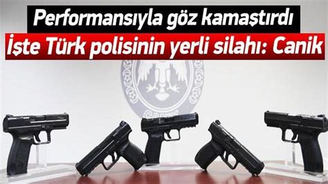 T­ü­r­k­ ­p­o­l­i­s­i­n­i­n­ ­y­e­n­i­ ­s­i­l­a­h­ı­ ­­C­a­n­i­k­­ ­-­ ­S­o­n­ ­D­a­k­i­k­a­ ­H­a­b­e­r­l­e­r­